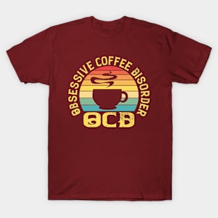 Obsessive Coffee Disorder T-Shirt